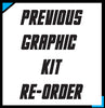 PREVIOUS GRAPHIC KIT RE-ORDER